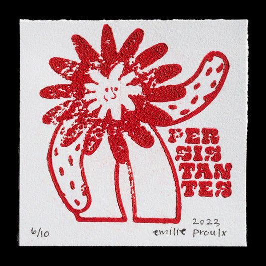 This artwork, titled 'Les persistantes 4' by Emilie Proulx, is a unique piece created using innovative 3D printed plate techniques. The design features a striking red flower with petals in various shapes, accompanied by bold red text on the right side. The artist's signature and edition number are discreetly placed at the bottom left of the print.